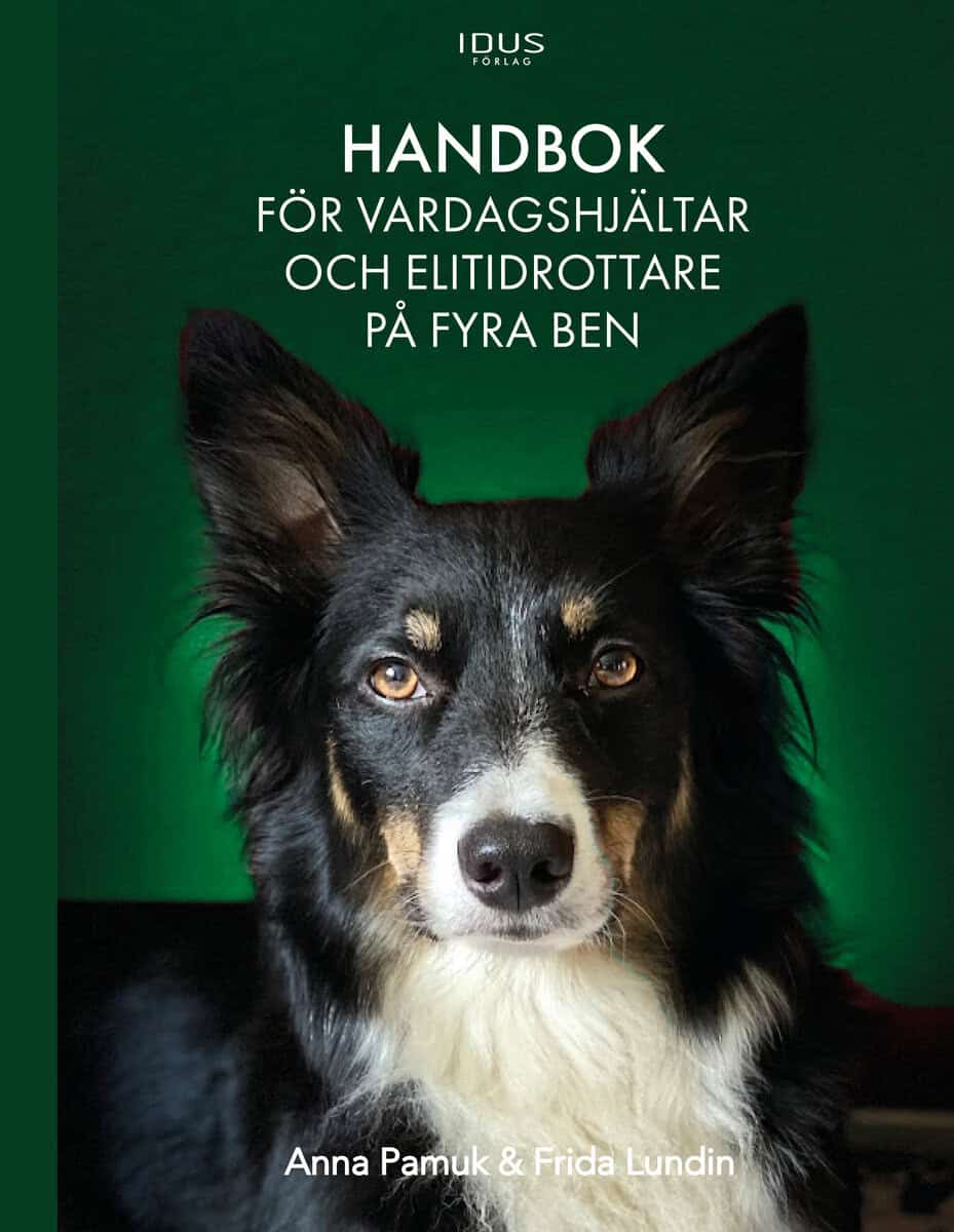 Pamuk, Anna ; Lundin, Frida : Handbok för vardagshjältar och elitidrottare på fyra ben
