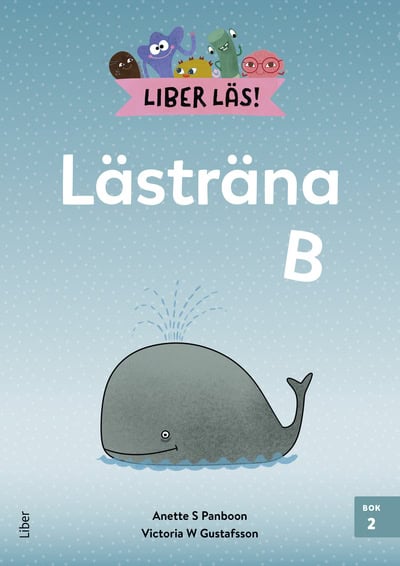Panboon, Anette S. ; Gustafsson, Victoria W. : Liber Läs Lästräna B bok 2