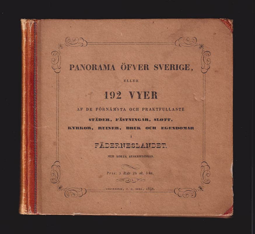 Panorama öfver Sverige, eller 192 vyer af de förnämsta och praktfullaste städer, fästningar, slott, kyrkor, ruiner, bruk och egendomar i fäderneslandet. Med korta beskrifningar. [=pärmtitel]