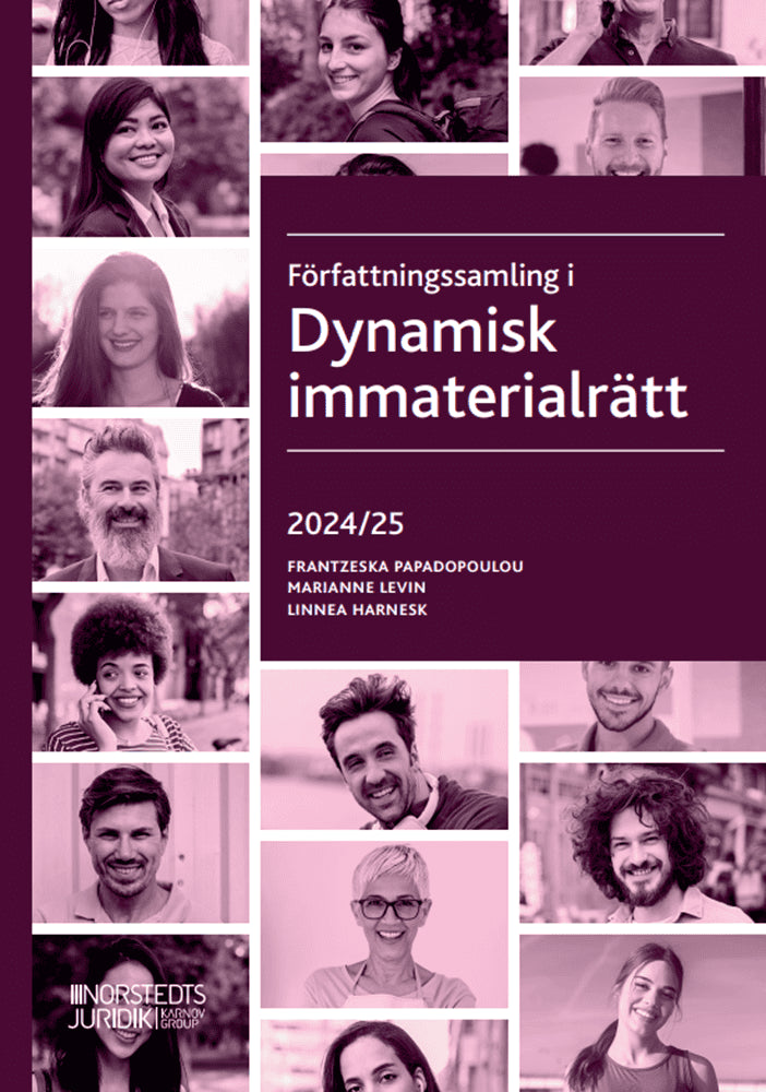 Papadopoulou Skarp, Frantzeska ; Levin, Marianne ; Harnesk, Linnea : Författningssamling i Dynamisk immaterialrätt : 2024/25