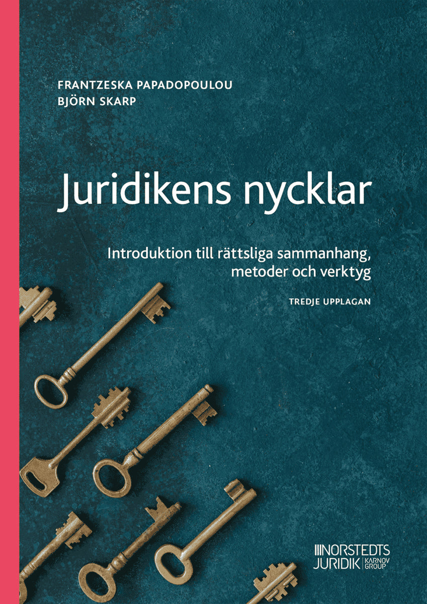 Papadopoulou Skarp, Frantzeska ; Skarp, Björn : Juridikens nycklar : introduktion till rättsliga sammanhang, metoder och verktyg