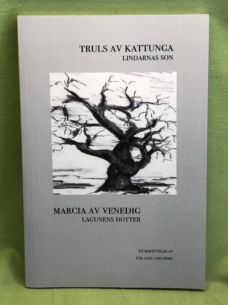 Pär Axel Sahlberg : Truls av Kattunga & Marcia av Venedig - Lagunens dotter