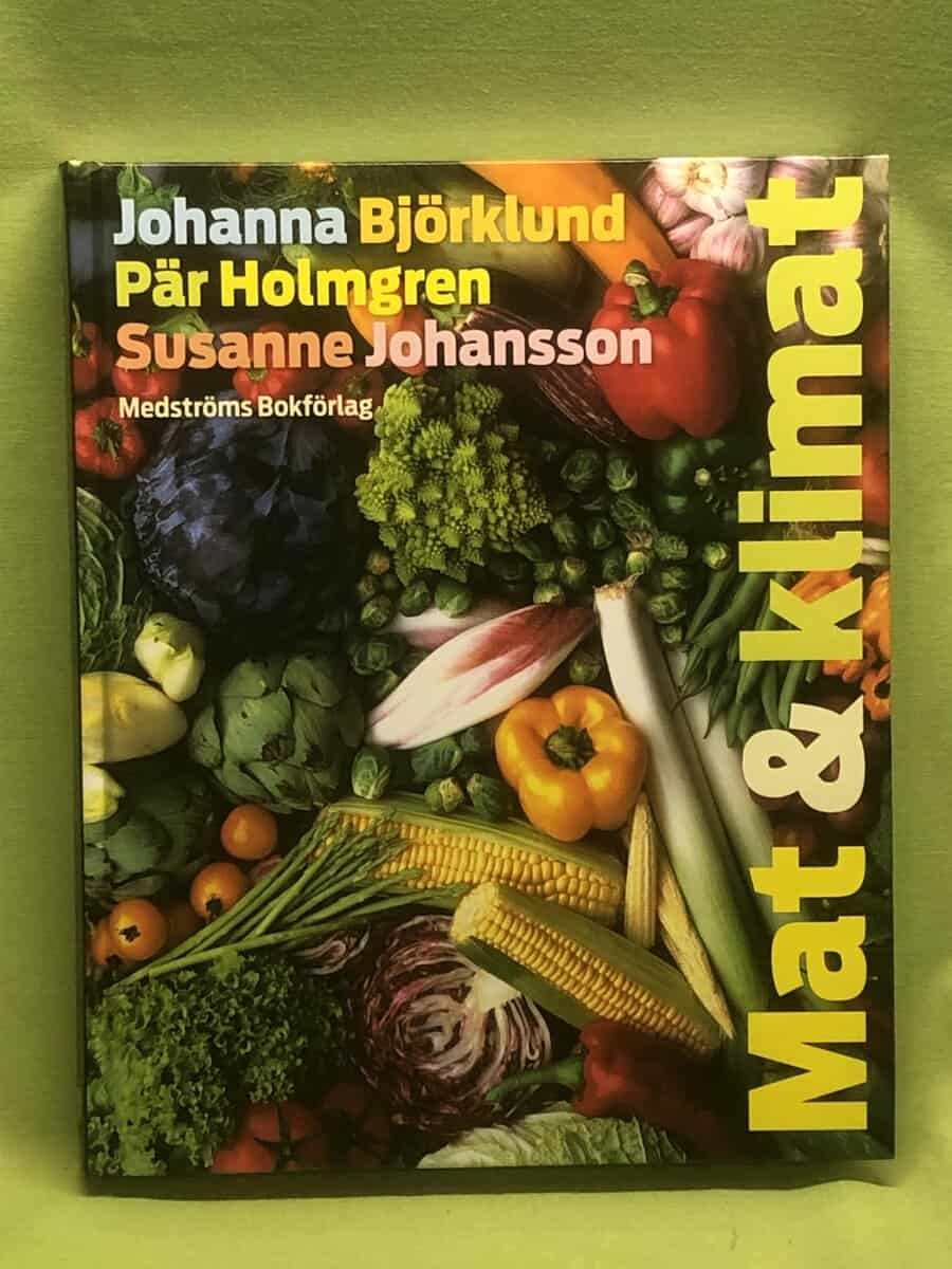 Johanna Björklund, Pär Holmgren, Susanne Johansson : Mat & Klimat