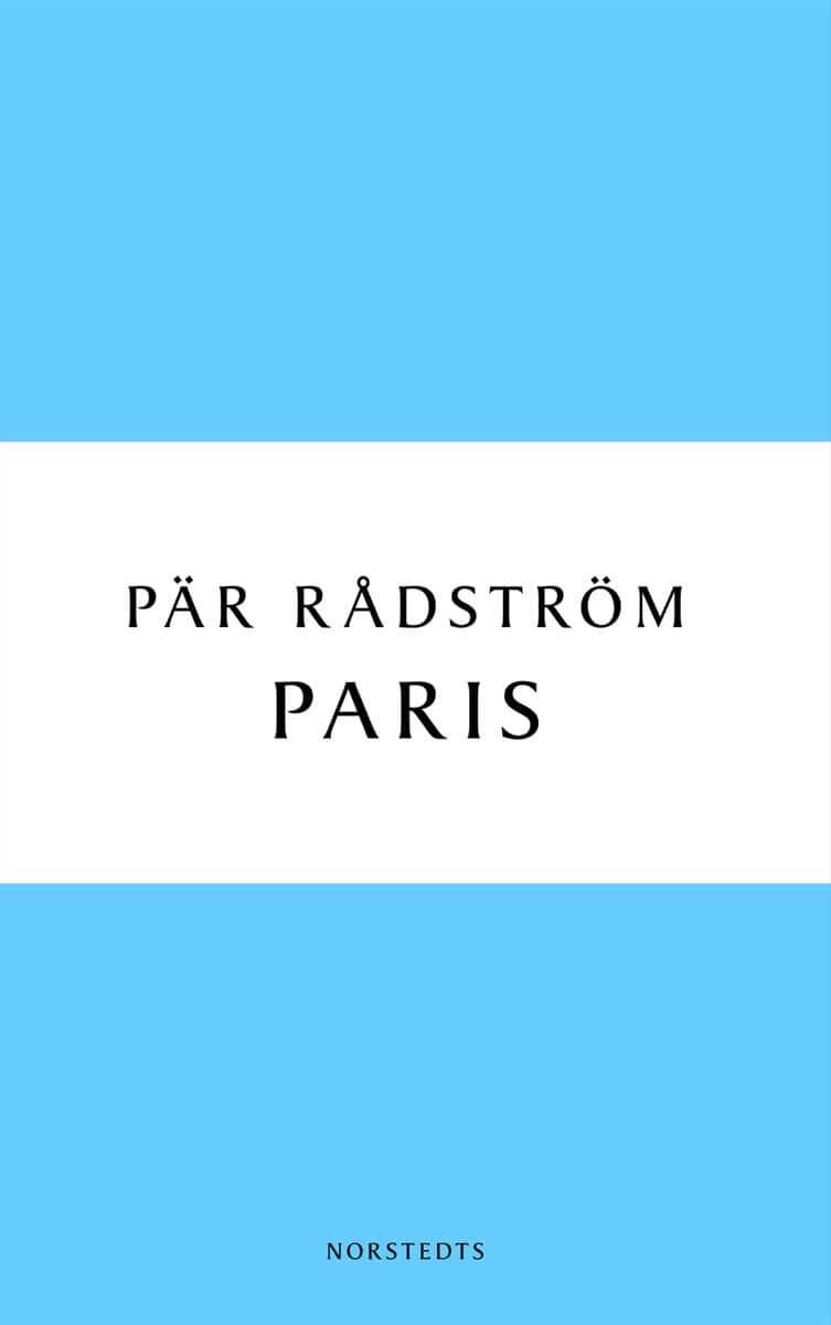 Pär Rådström : Paris : en kärleksroman