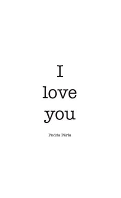 Pärla Pudda : I love you