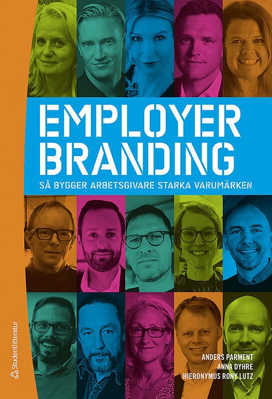 Parment, Anders ; Dyhre, Anna ; Lutz, Hieronymus Rony : Employer branding : så bygger arbetsgivare starka varumärken