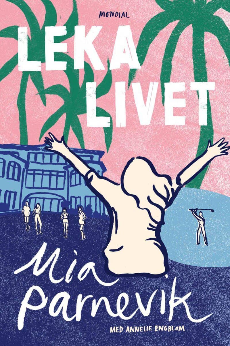 Parnevik, Mia ; Engblom, Annelie : Leka livet