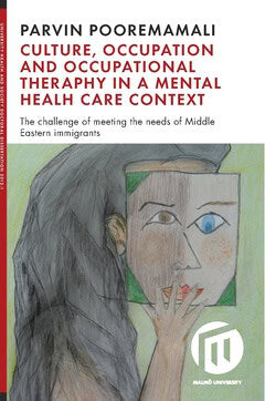 Parvin Pooremamali : Culture, occupation and occupational therapy in a mental health care context : the challenge of meeting the needs of Midde Eastern immigrants