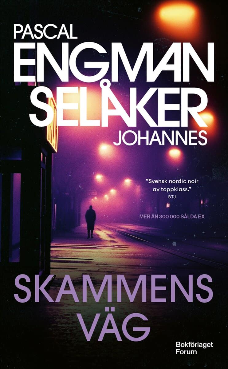 Engman, Pascal; Selåker, Johannes : Skammens väg