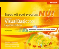 Patrice Pelland : Skapa ett eget program nu! : Microsoft® Visual Basic® 2005 : express edition