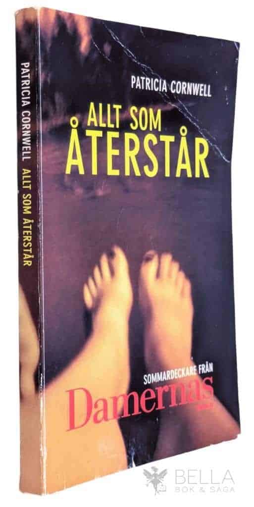 Patricia Daniels Cornwell : Allt som återstår - Ett fall för Kay Scarpetta - Bok 3