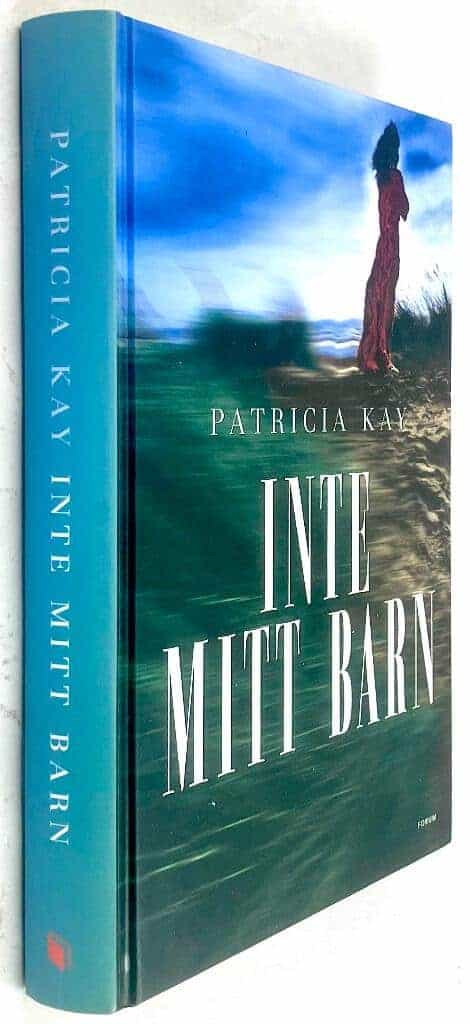 Patricia Kay : Inte mitt barn