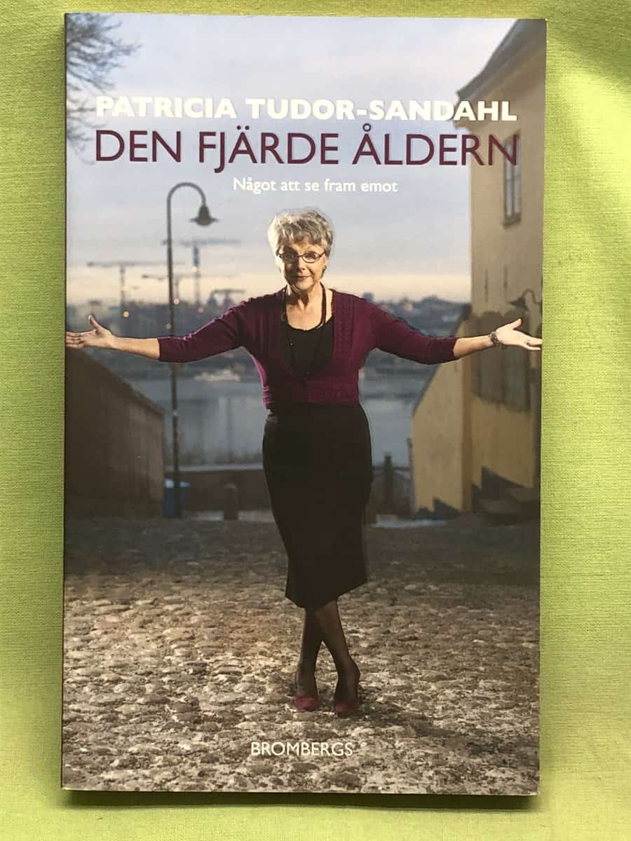 Patricia Tudor-Sandahl : Den fjärde åldern