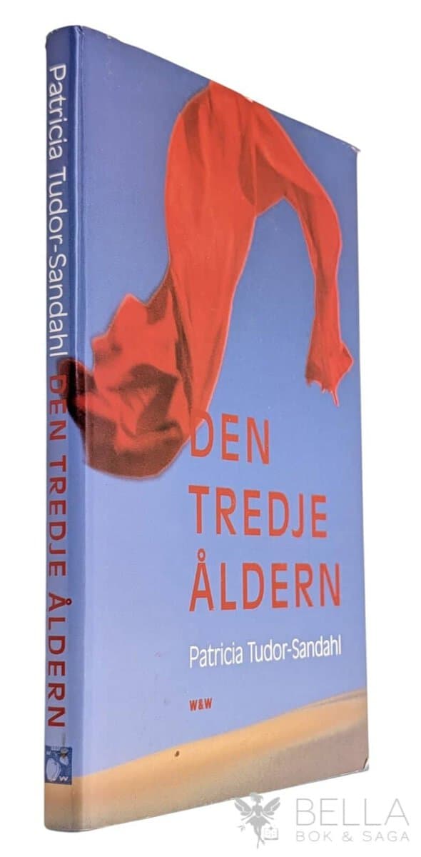 Patricia Tudor-Sandahl : Den tredje åldern