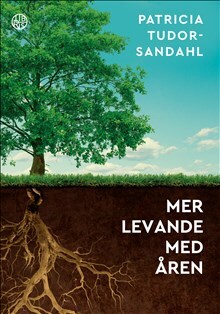 Patricia Tudor Sandahl : Mer levande med åren