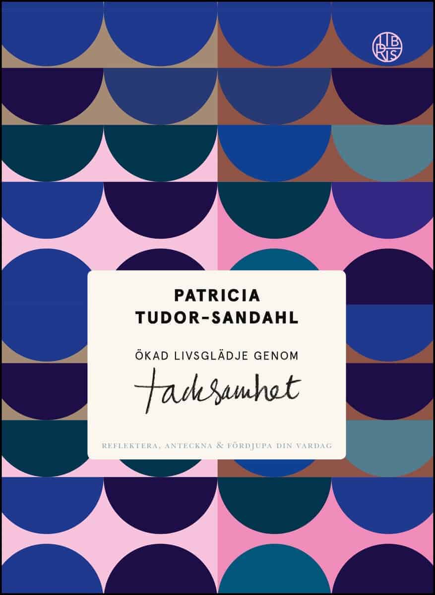 Patricia Tudor-Sandahl : Ökad livsglädje genom tacksamhet