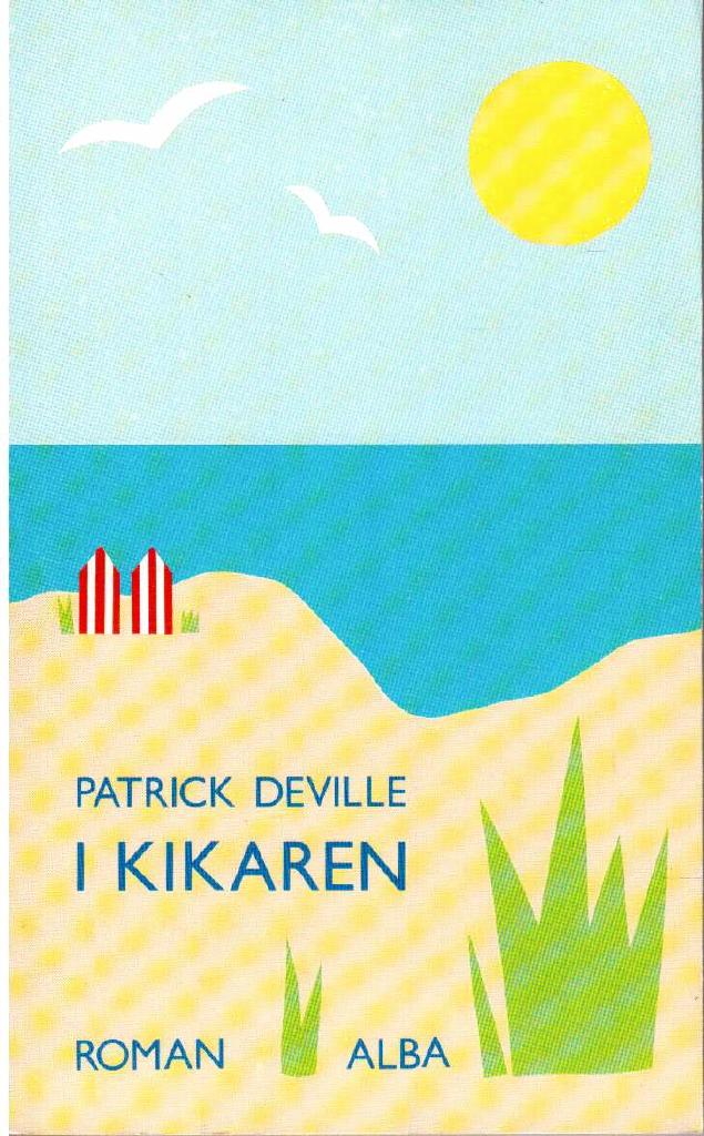 Patrick Deville : I kikaren