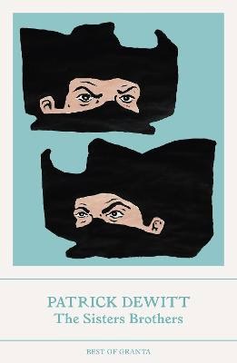 Patrick deWitt : The Sisters Brothers