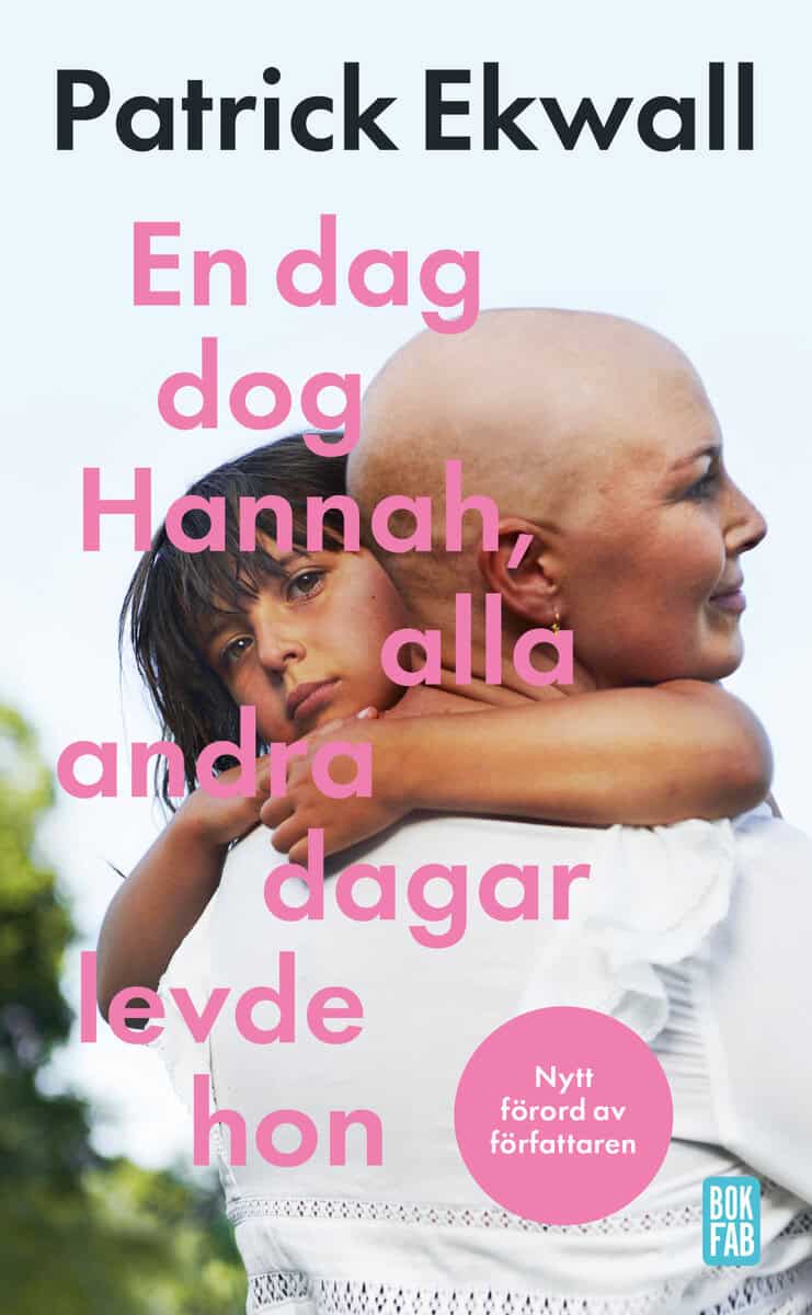 Patrick Ekwall : En dag dog Hannah, alla andra dagar levde hon
