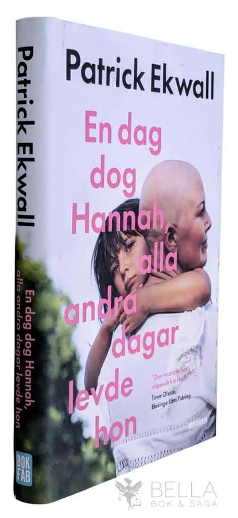 Patrick Ekwall : En dag dog Hannah, alla andra dagar levde hon
