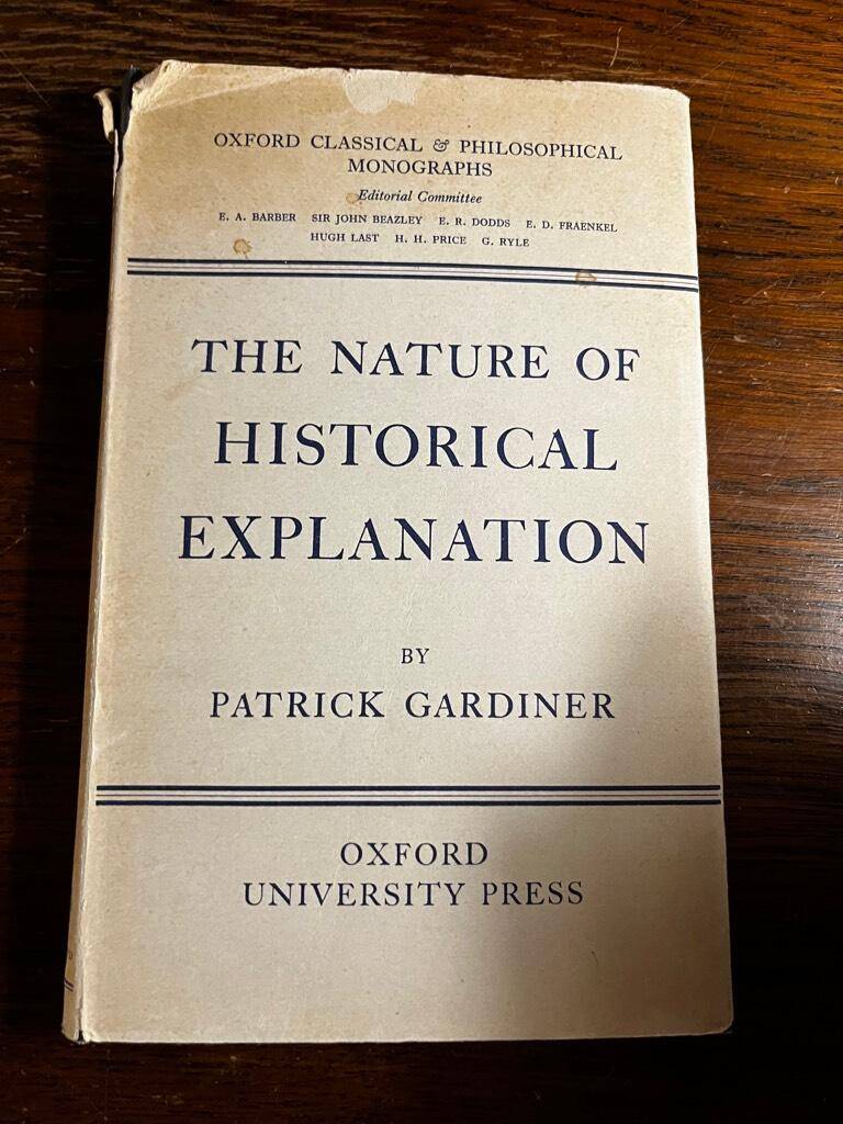 Patrick Gardiner : The nature of historical explanation