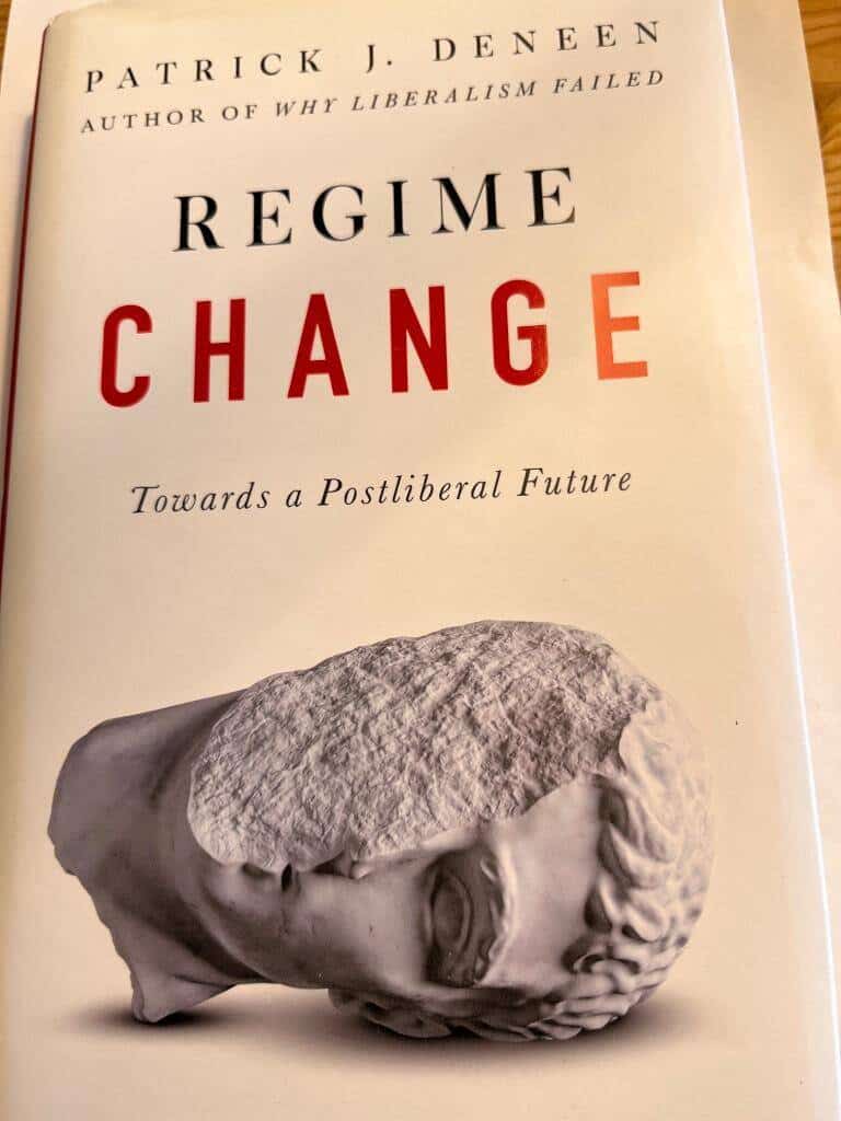 Patrick J. Deneen : Regime change