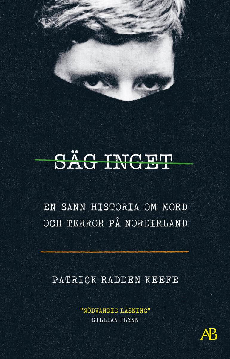 Patrick Radden Keefe : Säg inget : en sann historia om mord och terror på Nordirland