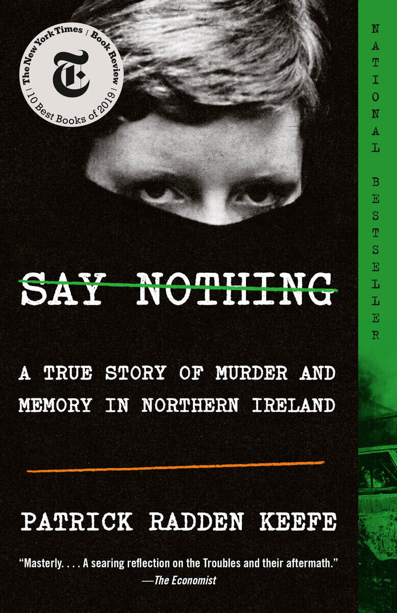 Patrick Radden Keefe : Say Nothing: A True Story of Murder and Memory in Northern Ireland