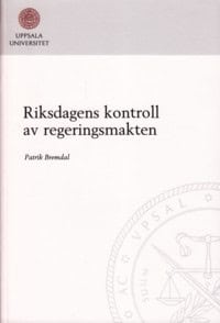 Patrik Bremdal : Riksdagens kontroll av regeringsmakten