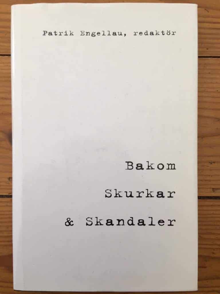 Patrik Engellau : Bakom skurkar & skandaler