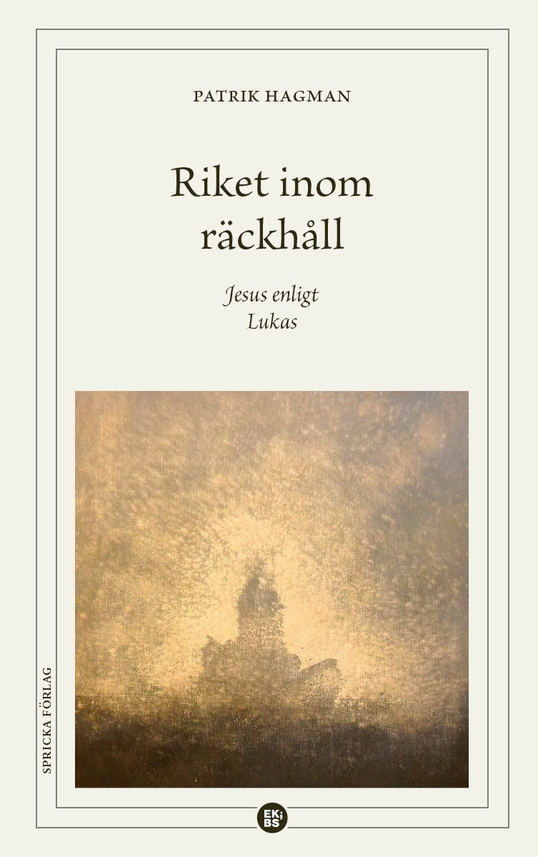 Patrik Hagman : Riket inom räckhåll : Jesus enligt Lukas