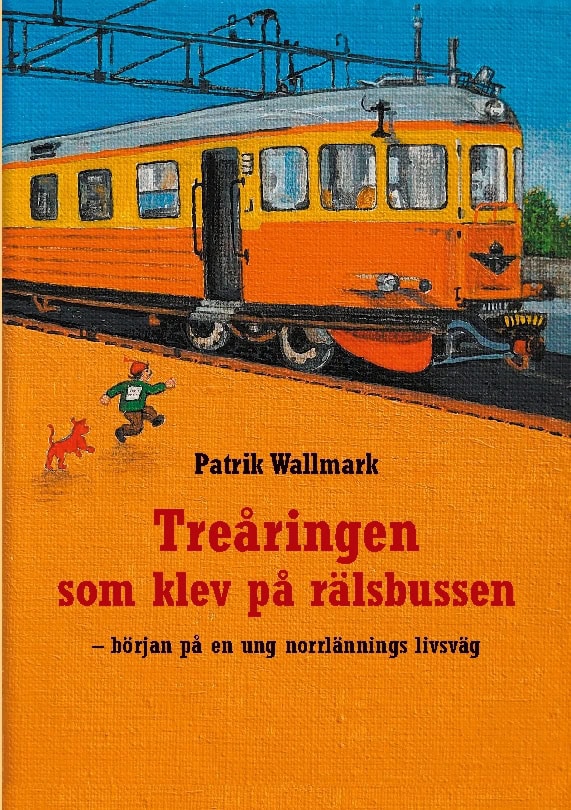 Patrik Wallmark : Treåringen som klev på rälsbussen