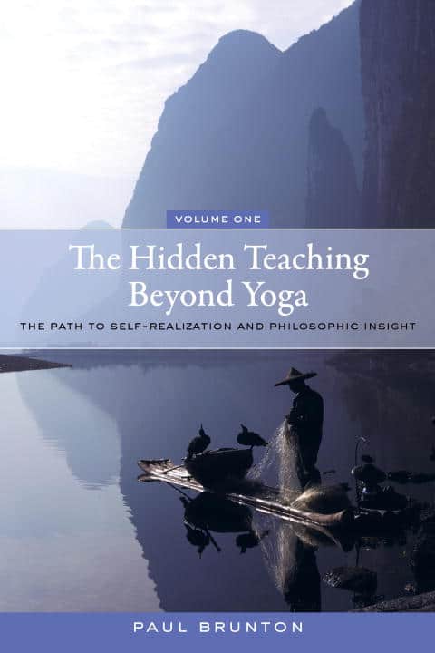 Paul Brunton : The Hidden Teaching Beyond Yoga