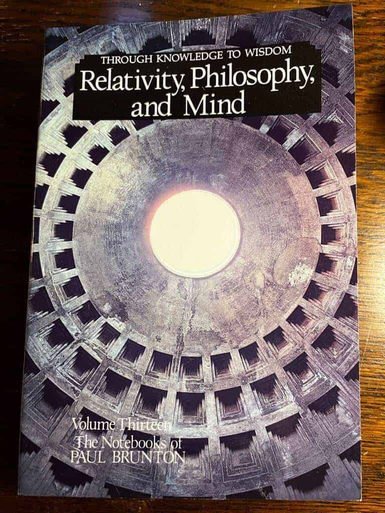 Paul Brunton : Through the knowledge of wisdom, relativity, philosophy and mind