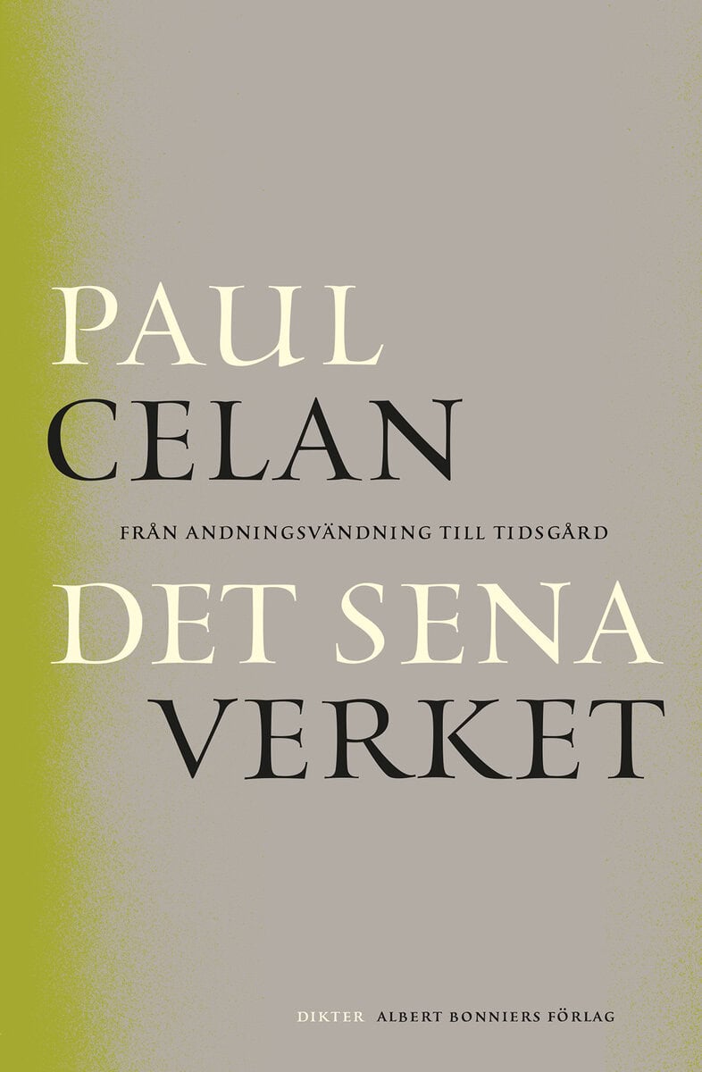 Paul Celan : Det sena verket : från Andningsvändning till Tidsgård
