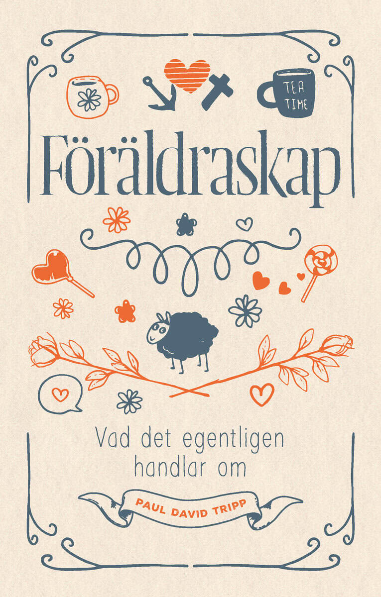 Paul David Tripp : Föräldraskap : vad det egentligen handlar om
