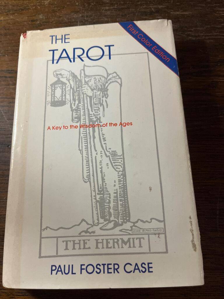 Paul Foster Case : The Tarot a key to the Wisdom of the ages