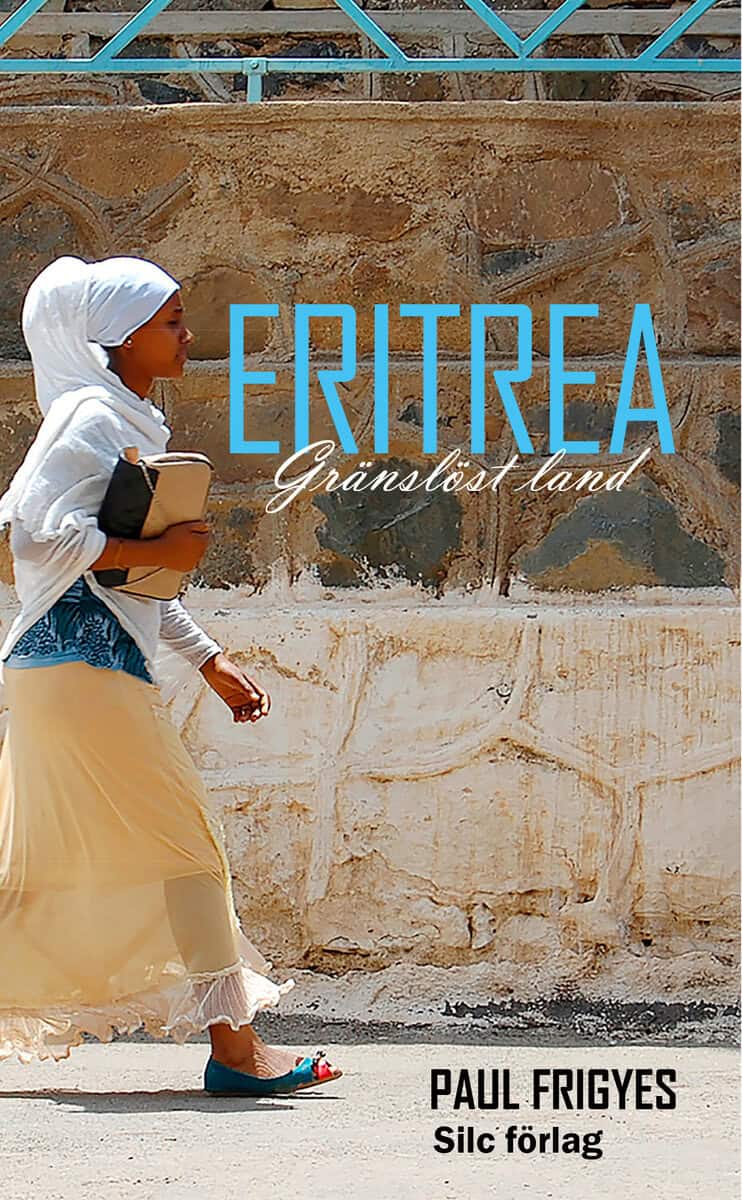 Paul Frigyes : Eritrea : gränslöst Land