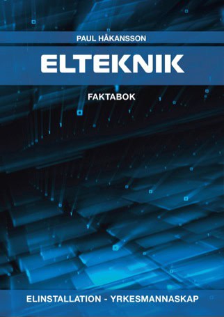 Paul Håkansson : Elteknik Elinstallation Yrkesmannaskap, faktabok