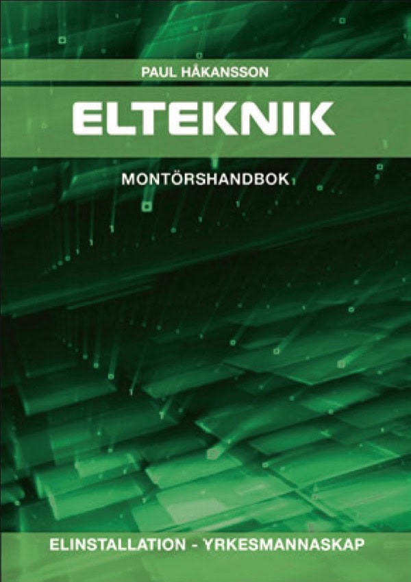 Paul Håkansson : Elteknik Elinstallation Yrkesmannaskap, montörshandbok