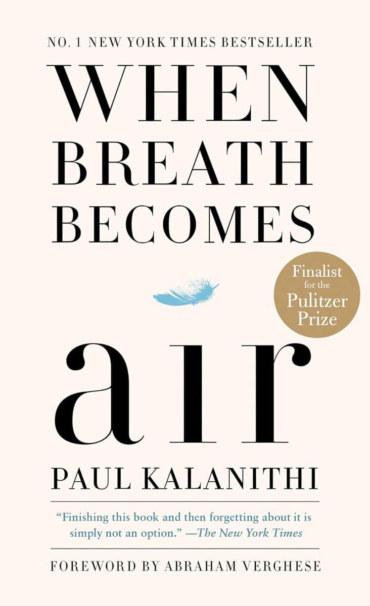 Paul Kalanithi : When Breath Becomes Air