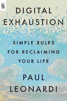Paul Leonardi : Digital Exhaustion