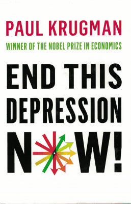 Paul R. Krugman : End this depression now!