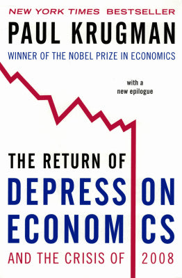 Paul R. Krugman : The return of depression economics and the crisis of 2008