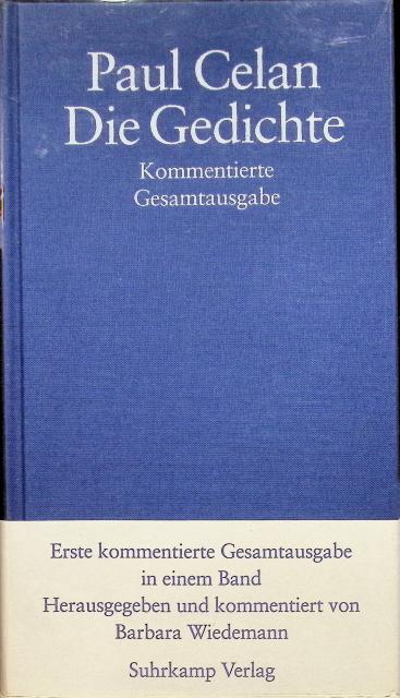 Celan, Paul, Redaktion: Kommentiert Und Herausgegeben von Barbara Wiedemann : Die Gedichte