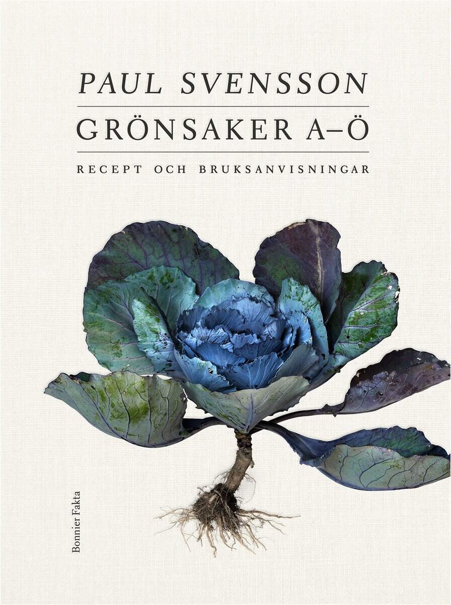 Paul Svensson : Grönsaker A-Ö : recept och bruksanvisning