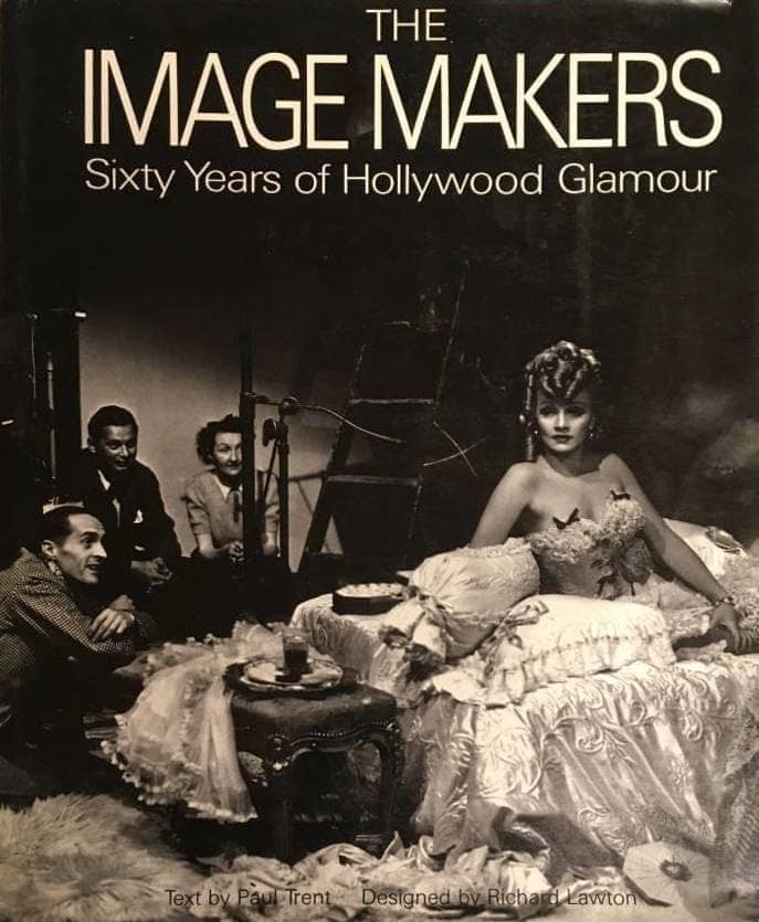 Paul Trent : The image makers - sixty years of Hollywood glamour