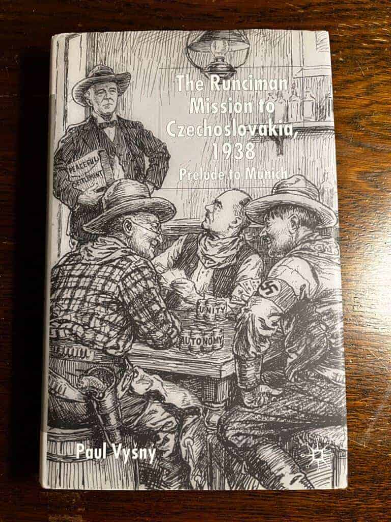 Paul Vyšný : The Runciman mission to Czechoslovakia, 1938