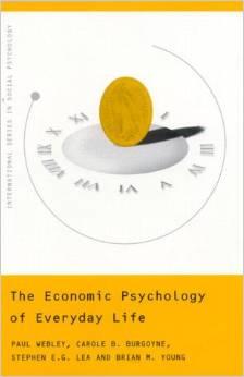Paul Webley, Carole Burgoyne, Stephen Lea, Brian Young : The Economic Psychology of Everyday Life