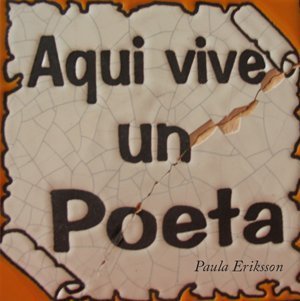 Paula Eriksson : Aqui vive un poeta
